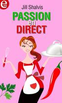 Couverture du livre « Passion en direct » de Jill Shalvis aux éditions Harlequin