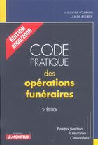 Couverture du livre « Code pratique des operations funeraires - pompes funebres, cimetieres, concessions (3e édition) » de Abbadie/Bouriot aux éditions Le Moniteur