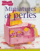 Couverture du livre « Miniatures De Perles » de Irene Lassus aux éditions Dessain Et Tolra