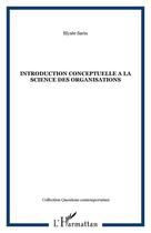 Couverture du livre « Introduction conceptuelle a la science des organisations » de Elysee Sarin aux éditions L'harmattan