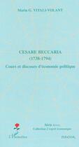 Couverture du livre « Cesare Beccaria (1738-1794) : Cours et discours d'économie politique » de Maria G. Vitali-Volant aux éditions Editions L'harmattan