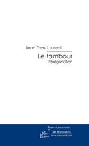 Couverture du livre « Le tambour » de Laurent-J.Y aux éditions Le Manuscrit