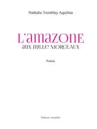 Couverture du livre « L'amazone en mille morceaux » de Nathalie Tremblay Aquilina aux éditions Amalthee