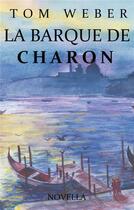 Couverture du livre « La barque de Charon » de Tom Weber aux éditions Books On Demand