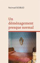 Couverture du livre « Un déménagement presque normal t.1 » de Neimad Siobud aux éditions Books On Demand