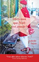 Couverture du livre « Dites-moi que Noël est annulé » de Isabelle Diénis aux éditions Books On Demand