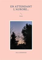 Couverture du livre « En attendant l'Aurore... : Poésie » de Maria Lhermenier aux éditions Books On Demand