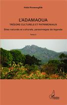 Couverture du livre « L'adamaoua Tome 2 ; trésors culturels et patrimoniaux ; peuples, traditions et identités culturelles » de Adala Hermenegildo aux éditions L'harmattan