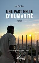 Couverture du livre « Une part belle d'humanité » de Sekou Cherif Haidara aux éditions L'harmattan