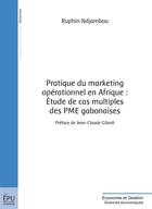 Couverture du livre « Pratique du marketing opérationnel en Afrique ; étude de cas multiples des PME gabonaises » de Ruphin Ndjambou aux éditions Publibook