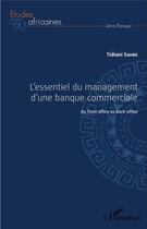 Couverture du livre « L'essentiel du management d'une banque commerciale ; du front office au back office » de Tidiani Sidibe aux éditions L'harmattan