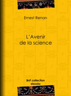 Couverture du livre « L'avenir de la science » de Ernest Renan aux éditions Epagine