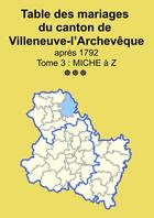 Couverture du livre « Les mariages du canton de Villeneuve-l'Archevêque (après 1792) tome 3 » de Soge Yonne aux éditions Lulu