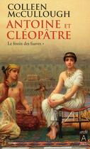 Couverture du livre « Antoine et Cléopâtre t.1 ; le festin des fauves » de Colleen Mccullough aux éditions Archipoche