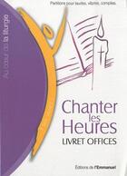 Couverture du livre « Chanter les heures ; livret des offices » de  aux éditions Emmanuel