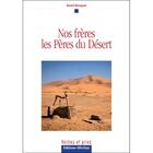 Couverture du livre « Nos freres, les peres du desert » de Daniel Bourguet aux éditions Olivetan