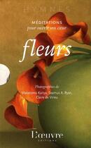 Couverture du livre « Fleurs méditations pour ouvrir son coeur » de Claire De Virieu et Masatomo Kuriya et Seamus A. Ryan aux éditions L'oeuvre