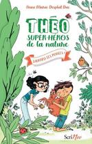 Couverture du livre « Théo, super-héros de la nature Tome 2 ; sauvons les poules ! » de Anne-Marie Desplat-Duc aux éditions Scrineo