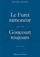 Couverture du livre « Le furet ramoneur : Goncourt toujours » de Michel Ruffin aux éditions De L'onde