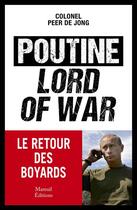 Couverture du livre « Poutine, Lord of war : Le retour des boyards » de Peer De Jong aux éditions Mareuil Editions