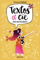 Couverture du livre « Textos et Cie Tome 10 : #un vent de libreté » de Genevieve Guilbault aux éditions Les 3 As