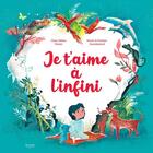 Couverture du livre « Je t'aime à l'infini » de Clare Helen Welsh et Kristen Howdeshell et Kevin Howdeshell aux éditions Kimane