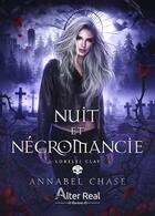 Couverture du livre « Nuit et necromancie - lorelei clay - t02 » de Chase Annabel aux éditions Alter Real