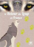 Couverture du livre « Le retour du loup en France » de  aux éditions Walden