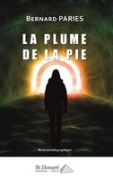 Couverture du livre « La plume de la pie » de Bernard Paries aux éditions Saint Honore Editions