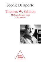 Couverture du livre « Thomas W. Salmon, médecin des sans-voix et des soldats » de Sophie Delaporte aux éditions Odile Jacob