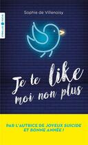 Couverture du livre « Je te like moi non plus » de Sophie De Villenoisy aux éditions Eyrolles