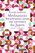 Couverture du livre « Méditations heureuses sous un cerisier du Japon » de Frank Andriat aux éditions Marabout