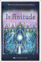 Couverture du livre « Infinitude : éclairer le chemin vers la connaissance de soi » de Samuel Djian-Gutenberg et Myrrha Djian-Gutenberg aux éditions Courrier Du Livre