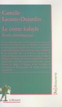 Couverture du livre « Le conte kabyle » de Lacoste-Dujardin C. aux éditions La Decouverte