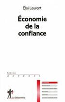 Couverture du livre « Économie de la confiance » de Eloi Laurent aux éditions La Decouverte