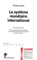 Couverture du livre « Le systeme monétaire international » de Michel Lelart aux éditions La Decouverte