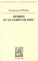 Couverture du livre « Hobbes et le corps de Dieu » de Dominique Weber aux éditions Vrin