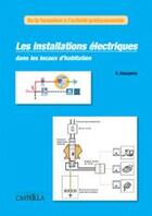 Couverture du livre « Les installations électriques dans les locaux d'habitation » de R Bourgeois aux éditions Casteilla