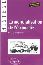 Couverture du livre « La mondialisation de l'économie (2e édition) » de Maurice Durousset aux éditions Ellipses