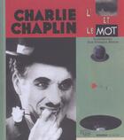 Couverture du livre « Charlie chaplin - l'oeil et le mot » de Jean-Francois Martin aux éditions Mango