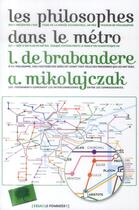 Couverture du livre « Les philosophes dans le métro » de Luc De Brabandere et Anne Mikolajczak aux éditions Le Pommier
