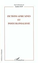 Couverture du livre « Fictions africaines et postcolonialisme » de Samba Diop aux éditions L'harmattan