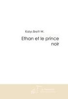 Couverture du livre « Ethan et le prince noir » de Brett-W.-K aux éditions Le Manuscrit