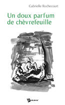 Couverture du livre « Un doux parfum de chèvrefeuille » de Gabriell Rochecourt aux éditions Publibook