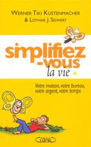 Couverture du livre « Simplifiez-vous la vie » de Kustenmacher/Seiwert aux éditions Michel Lafon