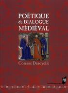 Couverture du livre « Poétique du dialogue médiéval » de Corinne Denoyelle aux éditions Pu De Rennes