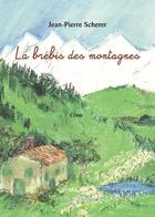 Couverture du livre « La brebis des montagnes » de Jean-Pierre Scherer aux éditions Benevent