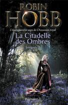 Couverture du livre « La citadelle des ombres ; integrale t.2 » de Robin Hobb aux éditions Pygmalion