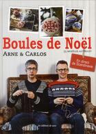 Couverture du livre « Les boules de Noël ; 55 modèles au tricot ; en direct de Scandinavie » de Arne et Carlos aux éditions De Saxe