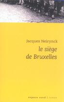 Couverture du livre « Siege de bruxelles » de Neirynck aux éditions Espace Nord